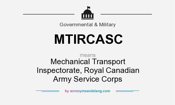 What does MTIRCASC mean? It stands for Mechanical Transport Inspectorate, Royal Canadian Army Service Corps