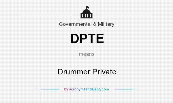 What does DPTE mean? It stands for Drummer Private