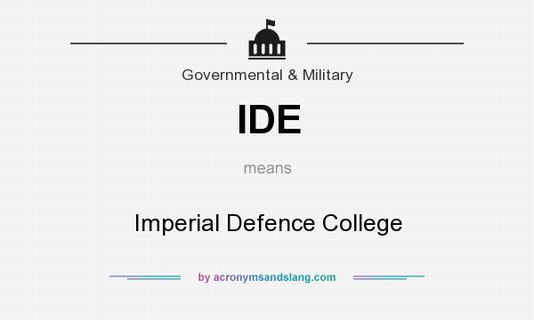 What does IDE mean? It stands for Imperial Defence College