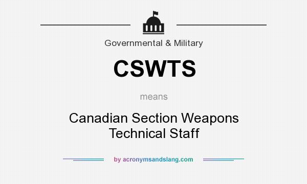 What does CSWTS mean? It stands for Canadian Section Weapons Technical Staff