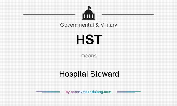 What does HST mean? It stands for Hospital Steward