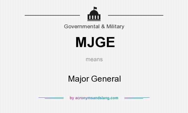 What does MJGE mean? It stands for Major General