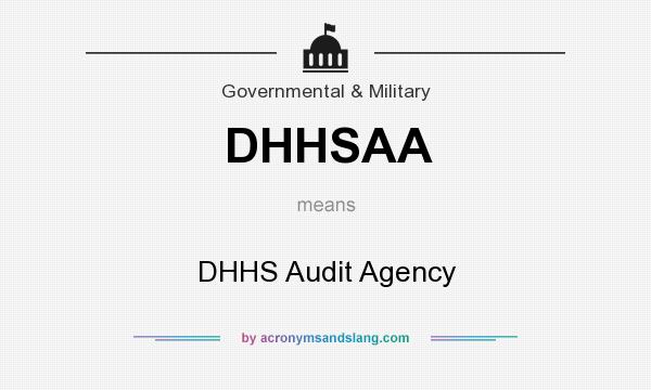 What does DHHSAA mean? It stands for DHHS Audit Agency