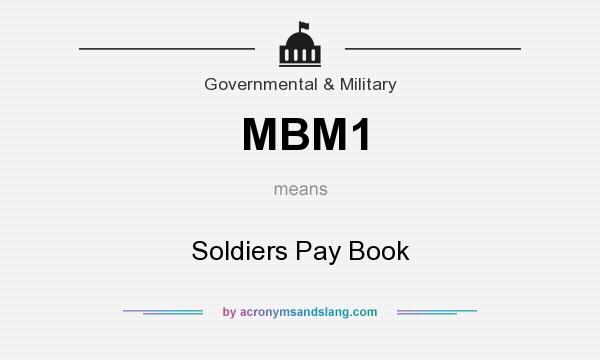 What does MBM1 mean? It stands for Soldiers Pay Book