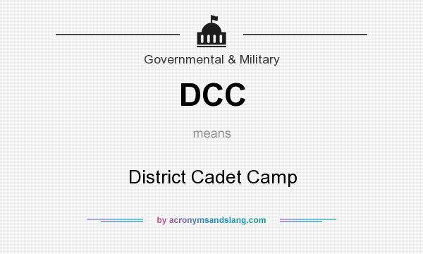 What does DCC mean? It stands for District Cadet Camp