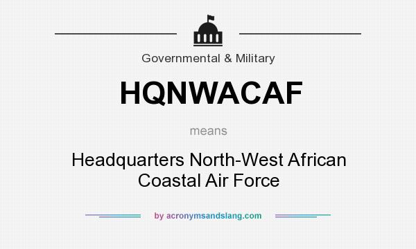 What does HQNWACAF mean? It stands for Headquarters North-West African Coastal Air Force