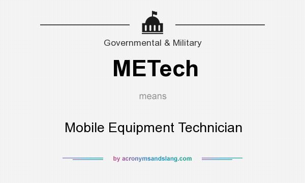 What does METech mean? It stands for Mobile Equipment Technician