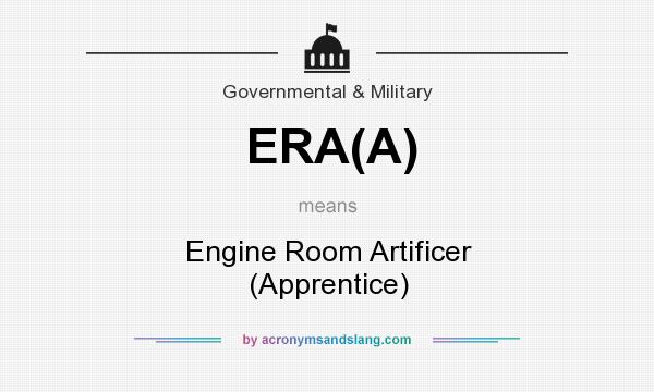 What does ERA(A) mean? It stands for Engine Room Artificer (Apprentice)