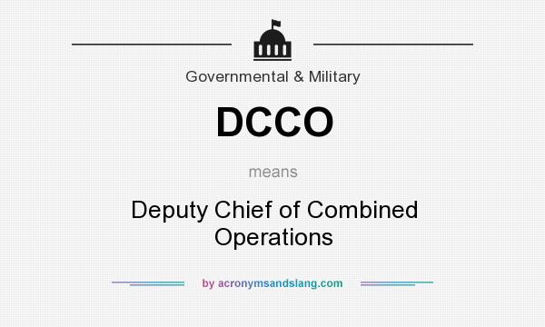 What does DCCO mean? It stands for Deputy Chief of Combined Operations