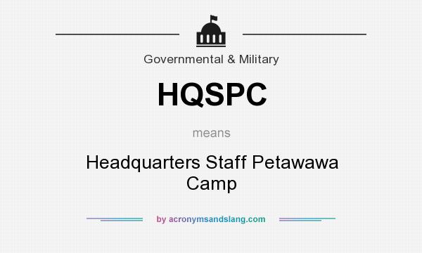 What does HQSPC mean? It stands for Headquarters Staff Petawawa Camp