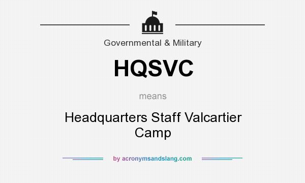 What does HQSVC mean? It stands for Headquarters Staff Valcartier Camp
