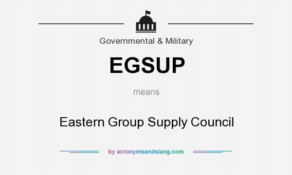 What does EGSUP mean? It stands for Eastern Group Supply Council