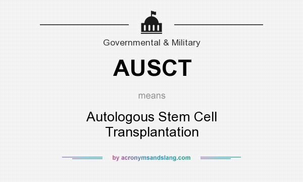 What does AUSCT mean? It stands for Autologous Stem Cell Transplantation