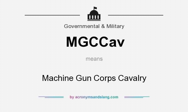 What does MGCCav mean? It stands for Machine Gun Corps Cavalry