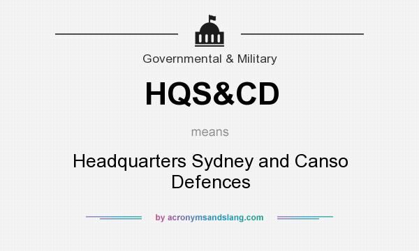 What does HQS&CD mean? It stands for Headquarters Sydney and Canso Defences