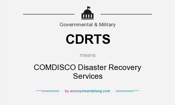 What does CDRTS mean? It stands for COMDISCO Disaster Recovery Services