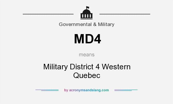 What does MD4 mean? It stands for Military District 4 Western Quebec