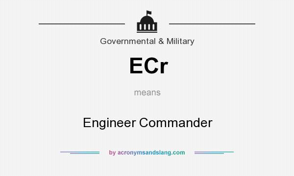 What does ECr mean? It stands for Engineer Commander