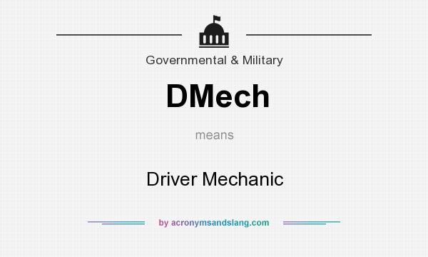 What does DMech mean? It stands for Driver Mechanic