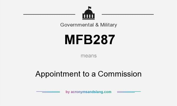 What does MFB287 mean? It stands for Appointment to a Commission
