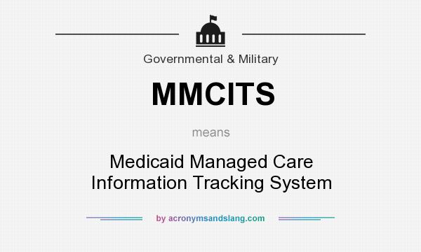 What does MMCITS mean? It stands for Medicaid Managed Care Information Tracking System