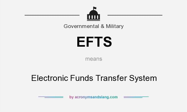 What does EFTS mean? It stands for Electronic Funds Transfer System