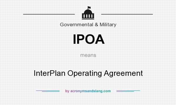 What does IPOA mean? It stands for InterPlan Operating Agreement