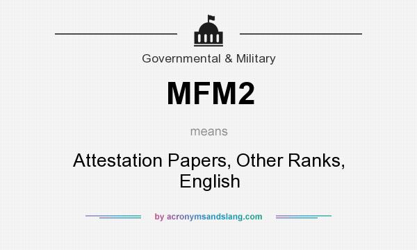 What does MFM2 mean? It stands for Attestation Papers, Other Ranks, English