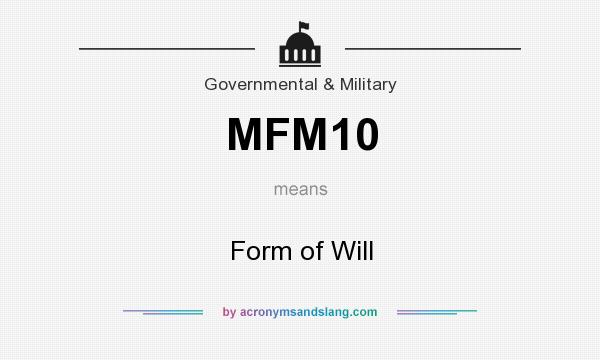 What does MFM10 mean? It stands for Form of Will