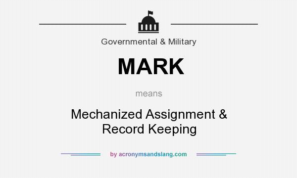 What does MARK mean? It stands for Mechanized Assignment & Record Keeping