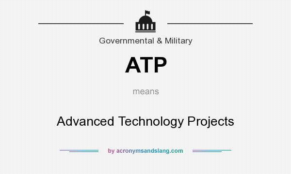 What does ATP mean? It stands for Advanced Technology Projects