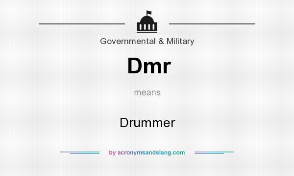 What does Dmr mean? It stands for Drummer