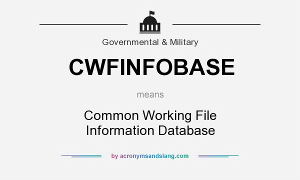 What does CWFINFOBASE mean? It stands for Common Working File Information Database