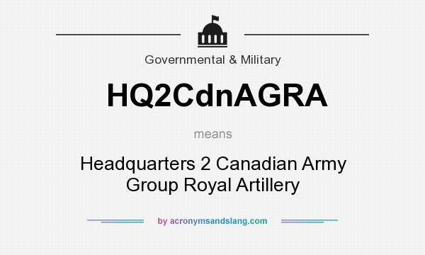 What does HQ2CdnAGRA mean? It stands for Headquarters 2 Canadian Army Group Royal Artillery