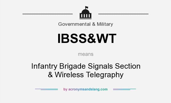 What does IBSS&WT mean? It stands for Infantry Brigade Signals Section & Wireless Telegraphy