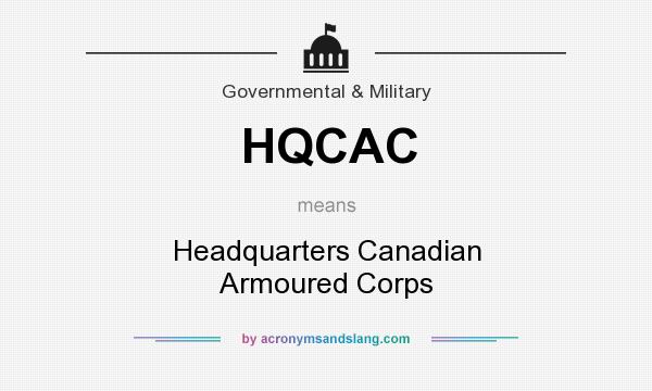 What does HQCAC mean? It stands for Headquarters Canadian Armoured Corps
