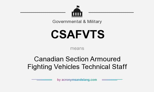 What does CSAFVTS mean? It stands for Canadian Section Armoured Fighting Vehicles Technical Staff