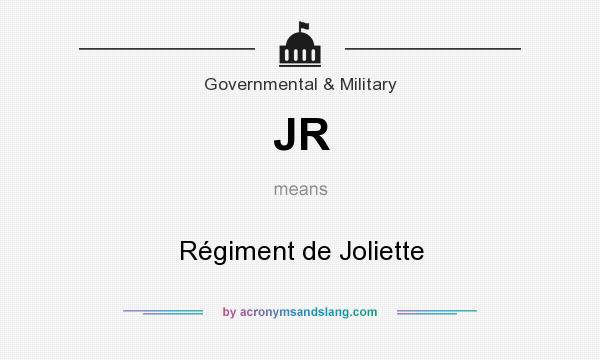 What does JR mean? It stands for Régiment de Joliette