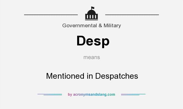 What does Desp mean? It stands for Mentioned in Despatches