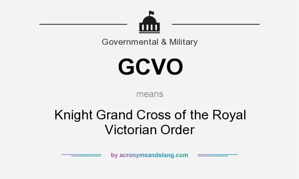 What does GCVO mean? It stands for Knight Grand Cross of the Royal Victorian Order