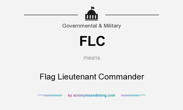 What does FLC mean? It stands for Flag Lieutenant Commander