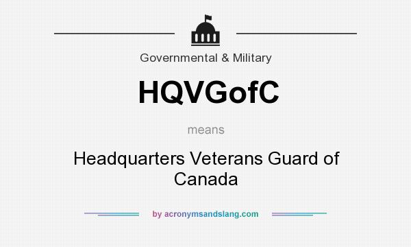 What does HQVGofC mean? It stands for Headquarters Veterans Guard of Canada