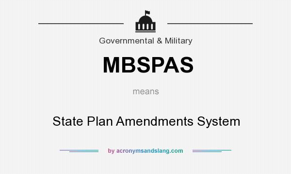 What does MBSPAS mean? It stands for State Plan Amendments System