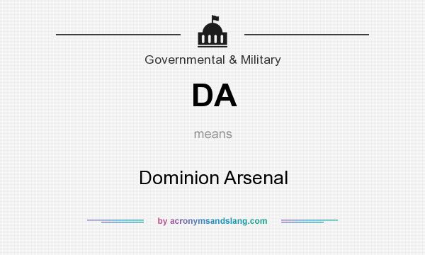 What does DA mean? It stands for Dominion Arsenal