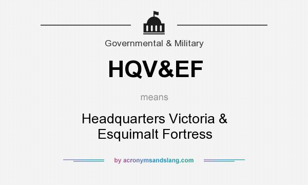 What does HQV&EF mean? It stands for Headquarters Victoria & Esquimalt Fortress