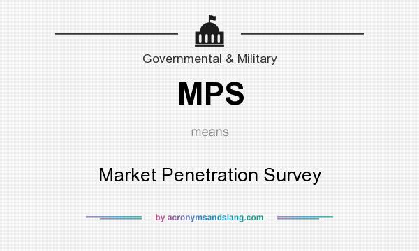 What does MPS mean? It stands for Market Penetration Survey