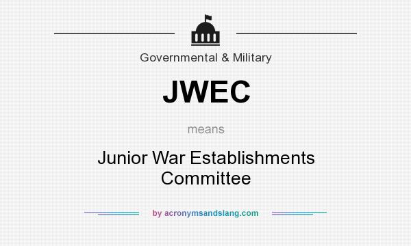 What does JWEC mean? It stands for Junior War Establishments Committee
