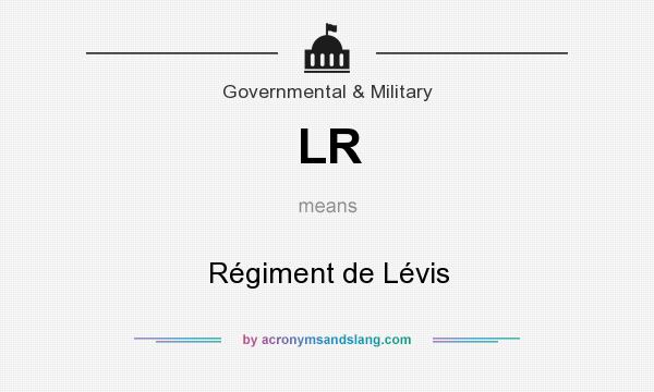 What does LR mean? It stands for Régiment de Lévis