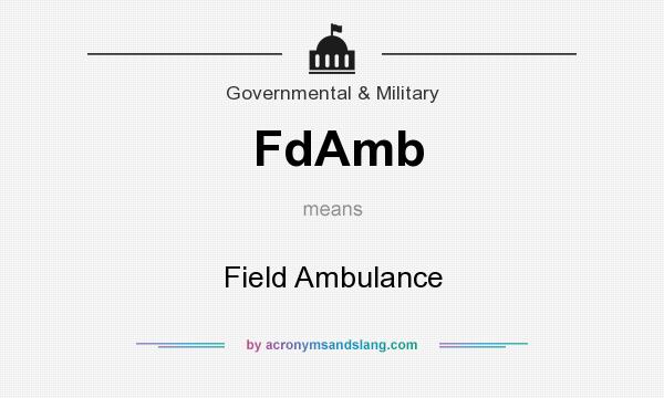 What does FdAmb mean? It stands for Field Ambulance