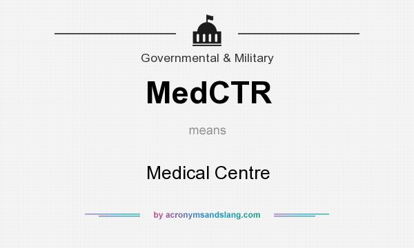 What does MedCTR mean? It stands for Medical Centre